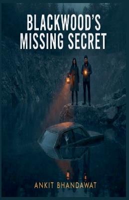 Blackwood's Missing Secret - Ankit Bhandawat - cover