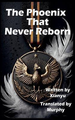 The Phoenix That Never Reborn - Murphy - cover