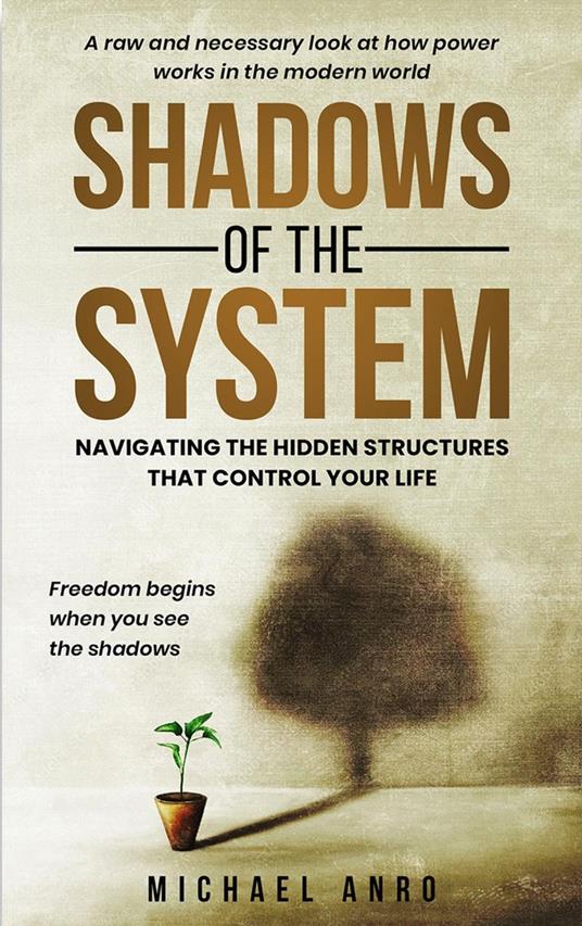 Shadows of the System