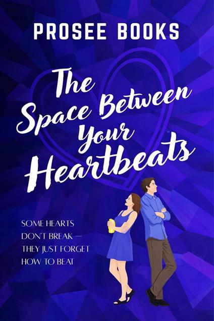 The Space Between Your Heartbeats - Prosee Books - ebook