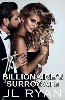 The Billionaire's Surrogate - J L Ryan - cover
