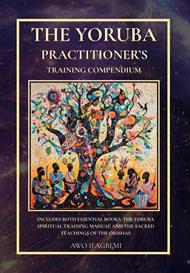 The Yoruba Practitioner's Training Compendium