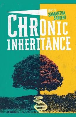 Chronic Inheritance - Samantha Sargent - cover