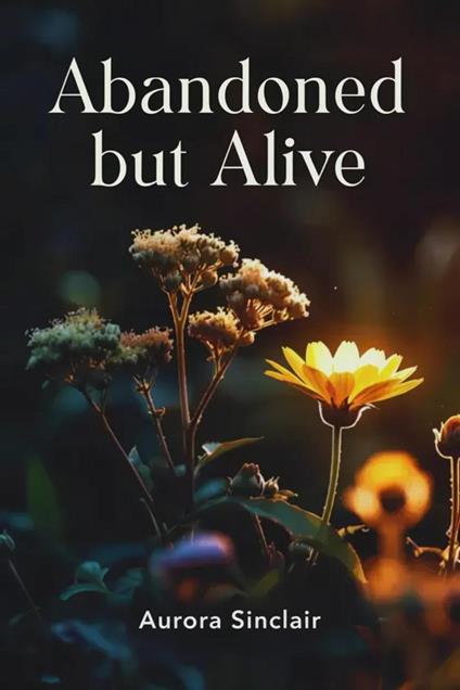 Abandoned But Alive