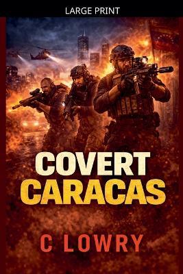 Covert Caracas - C Lowry - cover