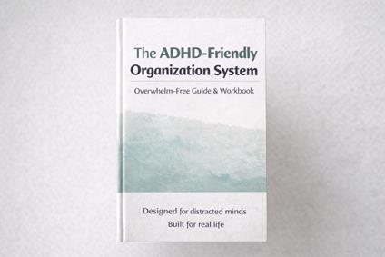 ADHD-Friendly Organization System | Overwhelm-Free Guide and Workbook | Simple Routines and Home Reset