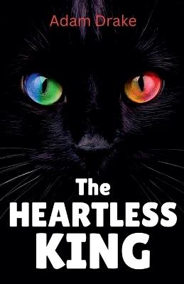 The Heartless King - Adam Drake - cover