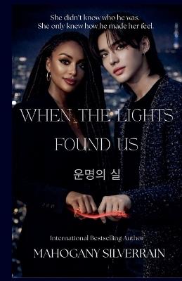 When The Lights Found Us - Mahogany Silverrain - cover