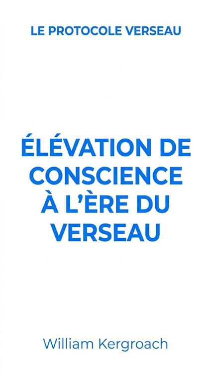 ÉLÉVATION DE CONSCIENCE À L’ÈRE DU VERSEAU