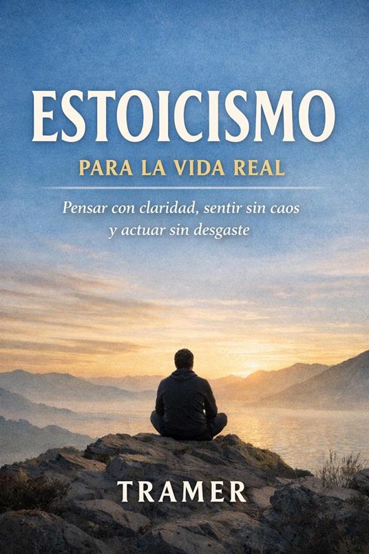 Estoicismo para la vida real