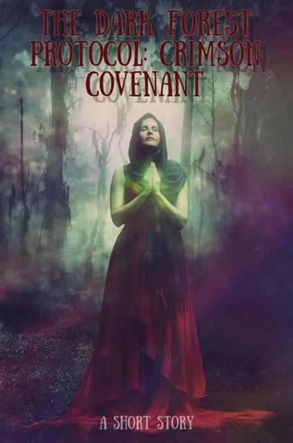 The Dark Forest Protocol: Crimson Covenant