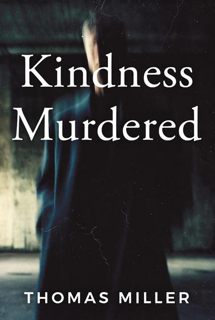 Kindness Murdered