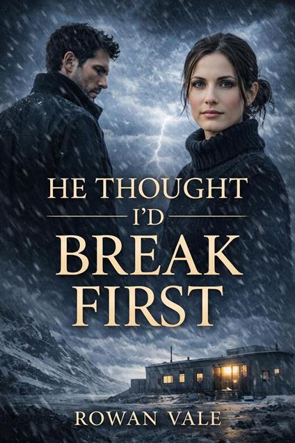 He Thought I'd Break First