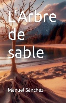 L'Arbre de sable - Manuel Sánchez - cover