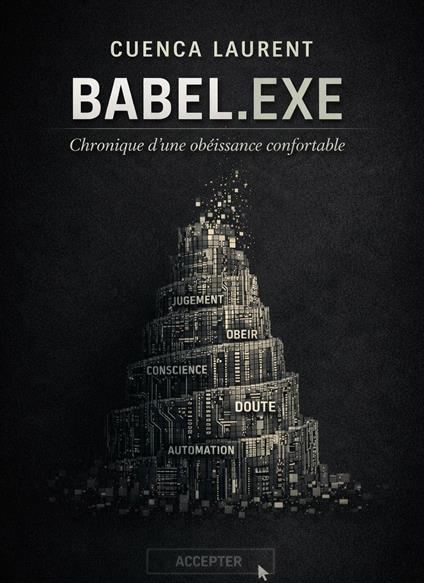 Babel.EXE. "Chronique d'une obéissance confortable"