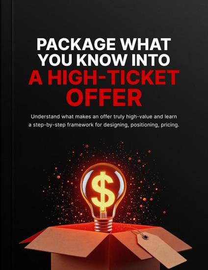 Package What You Know Into a High-Ticket Offer