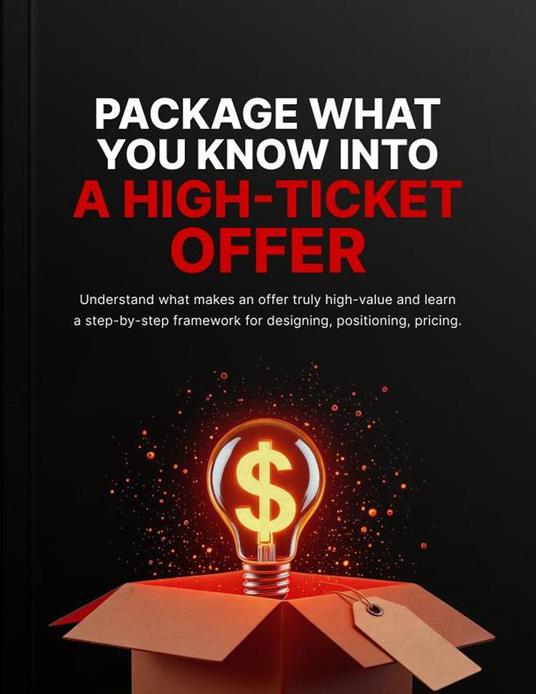Package What You Know Into a High-Ticket Offer