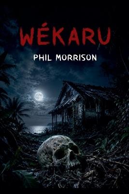 Wékaru - Phil Morrison - cover