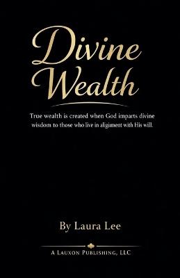 Divine Wealth - Laura Lee - cover