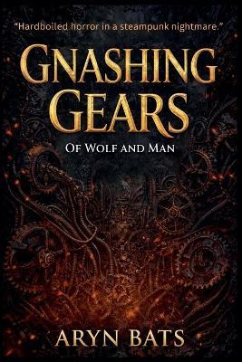 Gnashing Gears 1 - Aryn Bats - cover