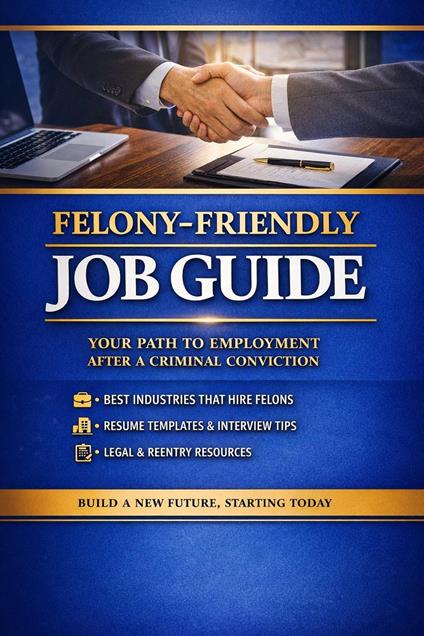 Felony-Friendly Job Guide