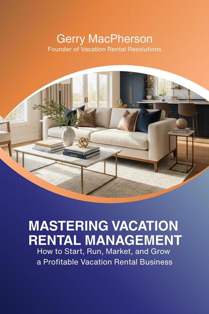 Mastering Vacation Rental Management