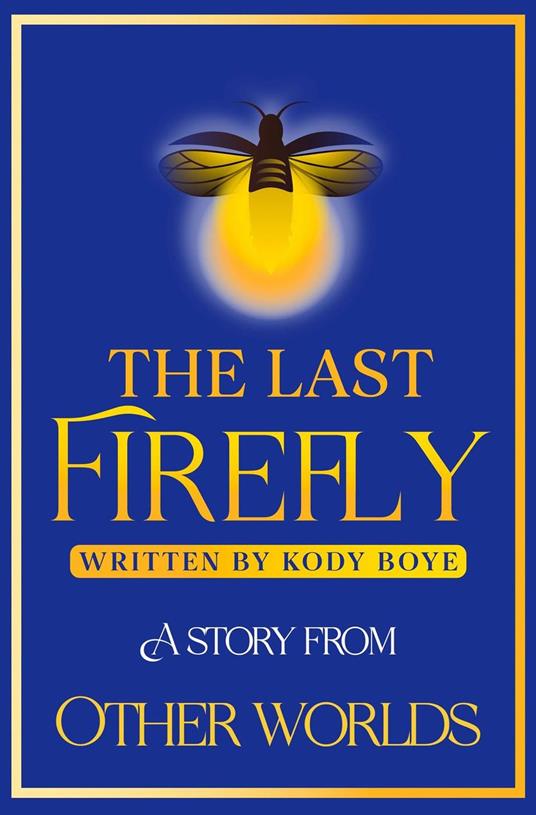 The Last Firefly - Kody Boye - ebook