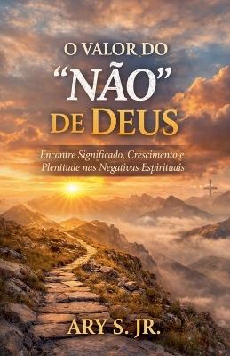 O Valor do "Não" de Deus - Ary S - cover