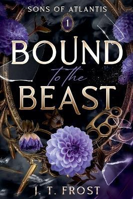 Bound to the Beast - J T Frost - cover