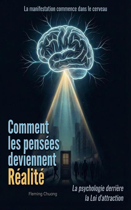 Comment les pensées deviennent réalité