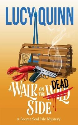 A Walk on the Dead Side - Lucy Quinn - cover