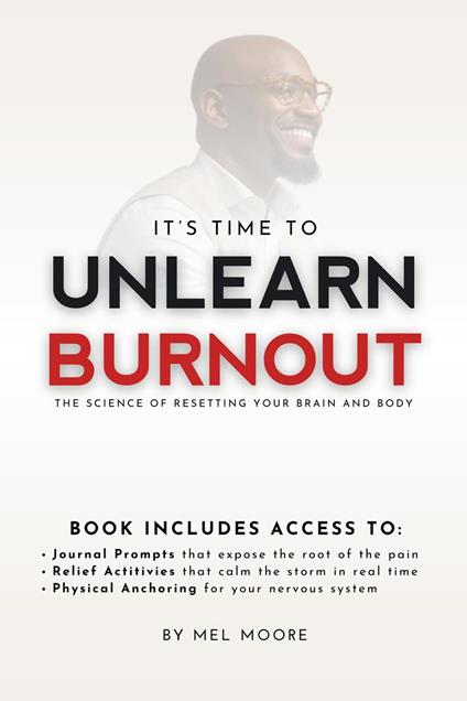 Unlearn Burnout: The Science of Resetting Your Brain and Body