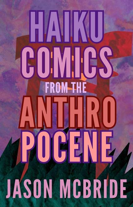 Haiku Comics From The Anthropocene