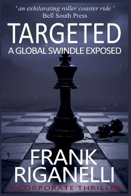 Targeted: A Global Swindle Exposed - Frank Riganelli - cover