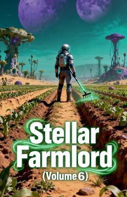 Stellar Farmlord (Volume 6) - Zenithnovels - cover