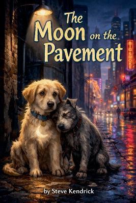 The Moon on the Pavement - Steve Kendrick - cover