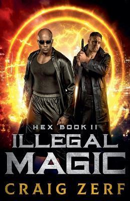 Hex book 2 - Illegal Magic - Craig Zerf - cover