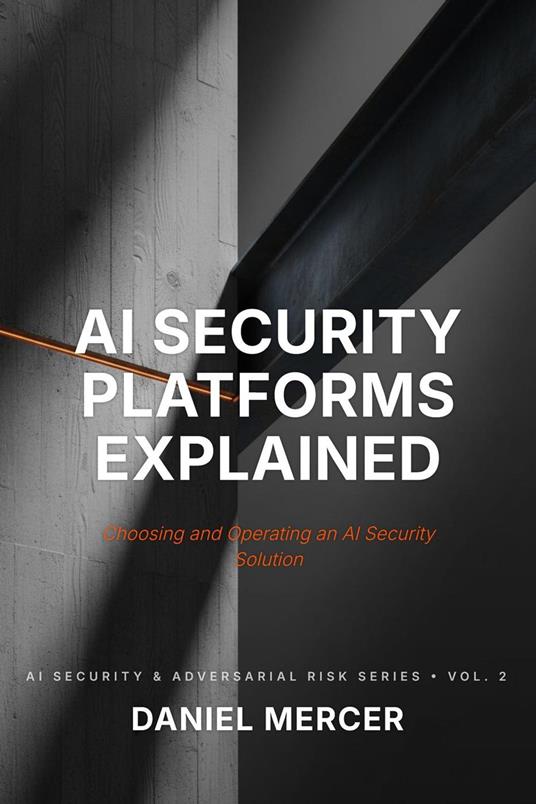 AI Security Platforms Explained