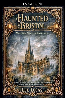 Haunted Bristol - Lee Lucas - cover
