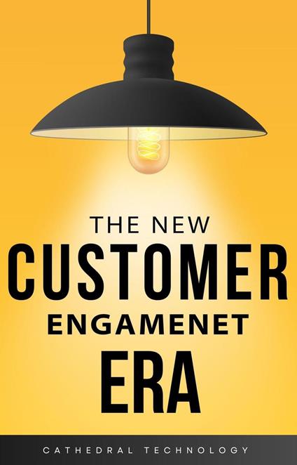 The New Customer Engagement Era