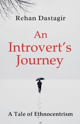 An Introvert's Journey - Rehan Dastagir - cover