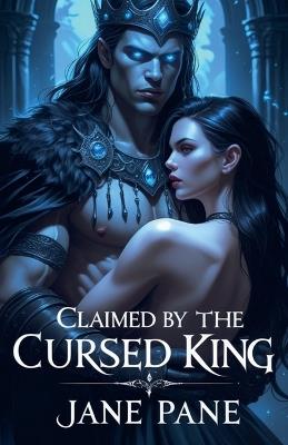 Claimed by the Cursed King - Jane Pane - cover