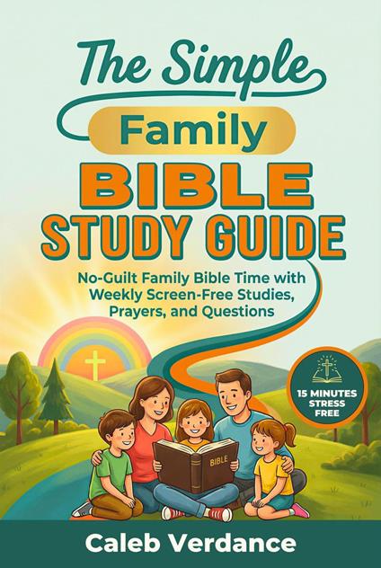 The Simple Family Bible Study Guide