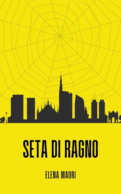 Seta di Ragno - Elena Mauri - ebook