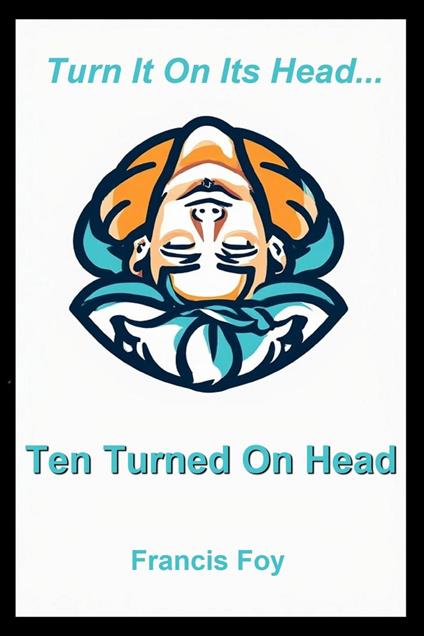 Ten Turned On Head - Francis Foy - ebook