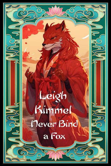 Never Bind a Fox