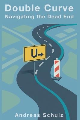 Double Curve - Navigating the Dead End - Andreas Schulz - cover