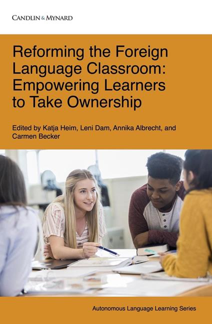 Reforming the Foreign Language Classroom: Empowering Learners to Take Ownership
