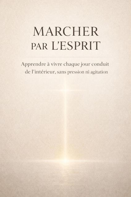 Marcher par l’Esprit