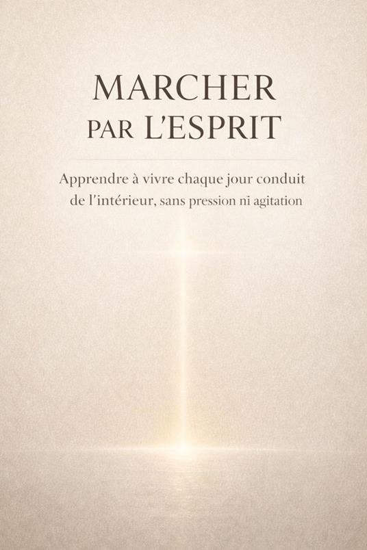 Marcher par l’Esprit